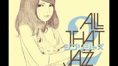 Thumbnail of All That Jazz - Ai Wa Hana Kimi Wa Sono Syushi