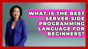 What Is the Best Server-Side Programming Language for Beginners? - Server Logic Simplified