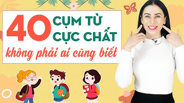 40 CÂU TIẾNG ANH HAY VÀ THÔNG DỤNG TRONG GIAO TIẾP HÀNG NGÀY - Học tiếng Anh Online (Trực tuyến)