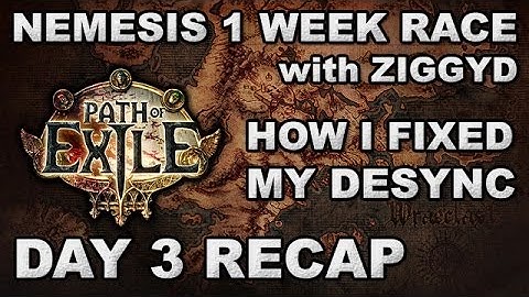 Path of Exile Nemesis 1 Week Race Day 3 Recap: How I Fixed My Desync