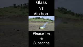 Glass Vs Vip Bomb
