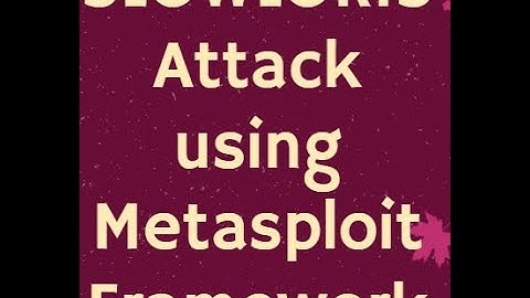 slowloris  DOS Attack using Measploit Framework ( MSFCONSOLE)