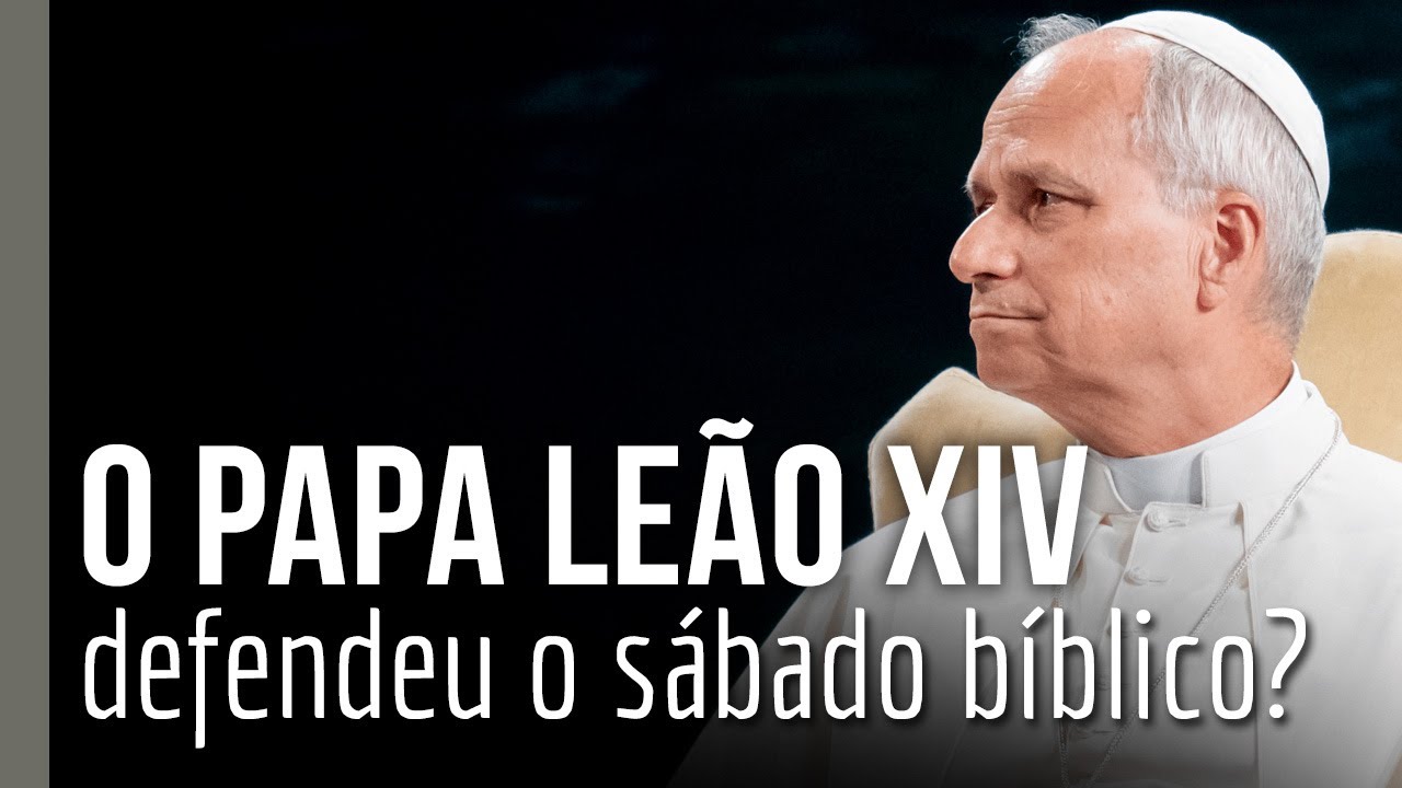 [CORTE] O papa Leão XIV defendeu o sábado bíblico?