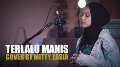 Terlalu Manis - Slank Cover by Mitty Zasia  - Durasi: 3:58. 