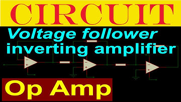 op amp(operational amplifiers),inverting amplifier,Voltage follower