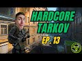 Tarkov HARDCORE Wipe ! EP.13