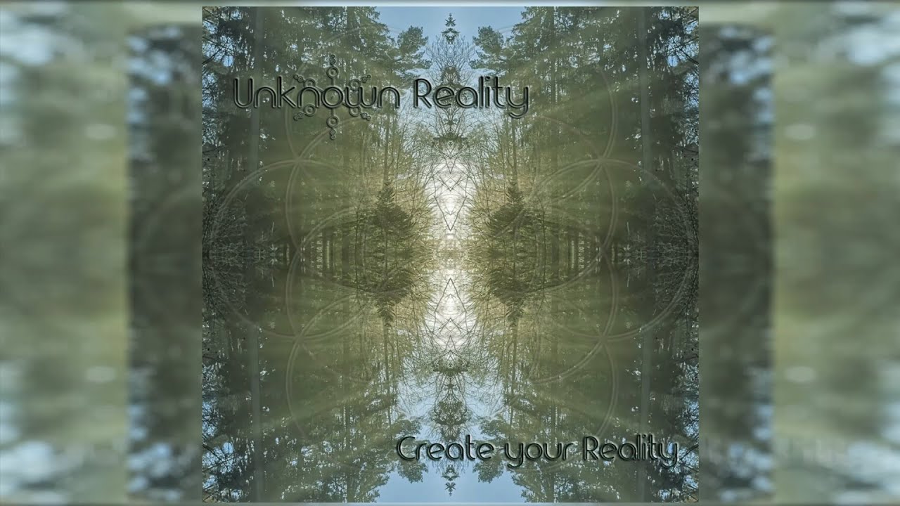 Free and your own | Create your Reality by Unknown Reality [Psytwin Full HD] (2020)