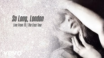 Taylor Swift - So Long, London (Live From TS | The Eras Tour) (Lyric Video)