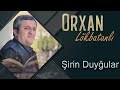 Orxan lokbatanli  sirin duygular official audio