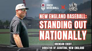 New England Baseball: Standing Out Nationally w/ Brendan Ebert