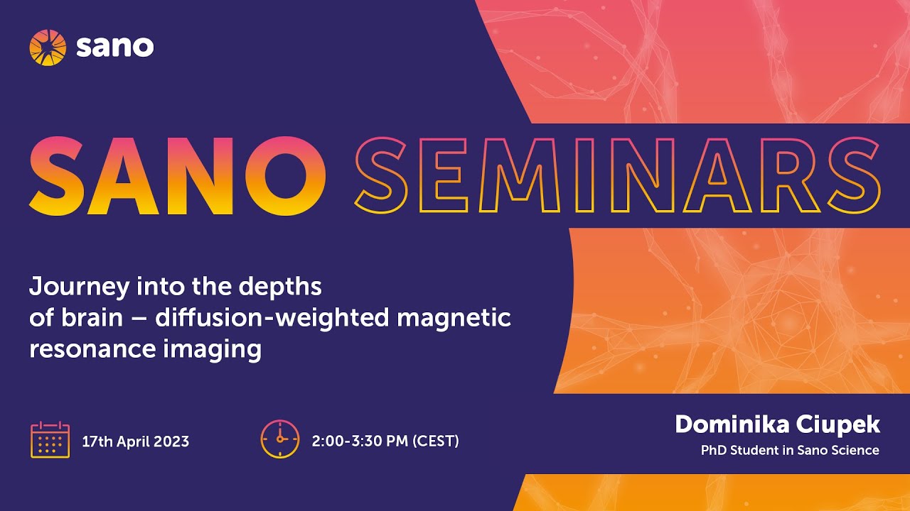 Sano Seminars Journey Into The Depths Of Brain Diffusion weighted sano-seminars-journey-into-the-depths-of-brain-diffusion-weighted