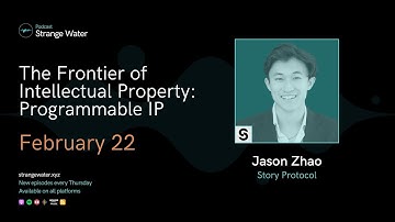 The Frontier of Intellectual Property: Programmable IP w/ Jason Zhao (Story Protocol)