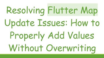 Resolving Flutter Map Update Issues: How to Properly Add Values Without Overwriting