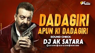 Dadagiri | Naam Badnaam Hai | Sound Check | Dj Ak Satara