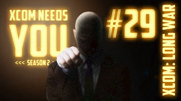 XCOM Needs You #29 Season 2 - Long War 14 Mod