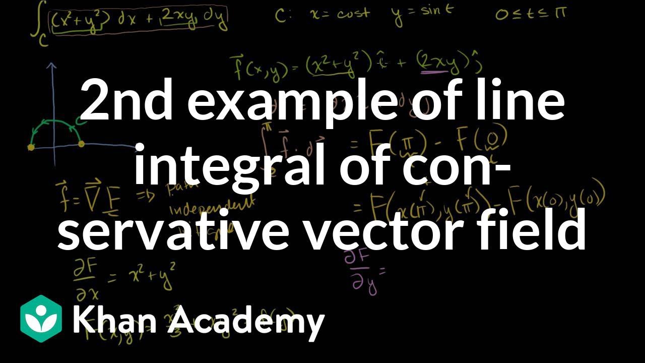 Second Example Of Line Integral Of Conservative Vector Field Video Khan Academy