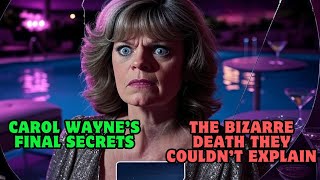 The Shocking Truth Behind Carol Wayne's Mysterious Death