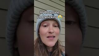 Hydroxyzine for Anxiety & Sleep...I'm Panicking!