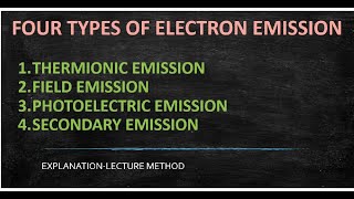 FOUR TYPES OF ELECTRON EMISSION