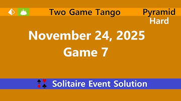 Two Game Tango Game #7 | November 24, 2025 Event | Pyramid Hard