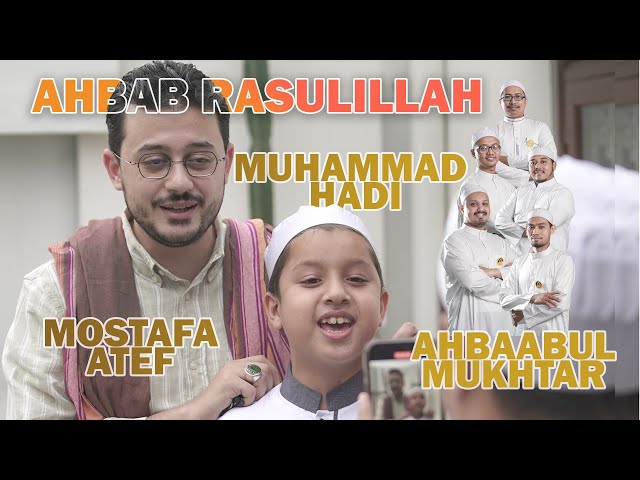 Ahbab Rasulillah | Ahbaabul Mukhtar ft Mostafa Atef ft Muhammad Hadi Assegaf class=