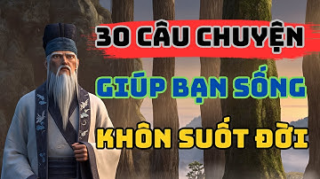 Quỷ Cốc Tử : 30 Câu Chuyện Giúp Bạn Sống Khôn Suốt Đời | Trí Tuệ Cổ Nhân