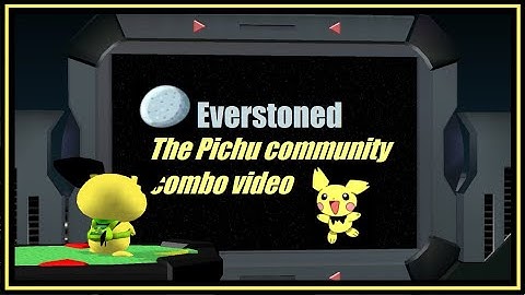 Everstoned | The Pichu Community Combo Video