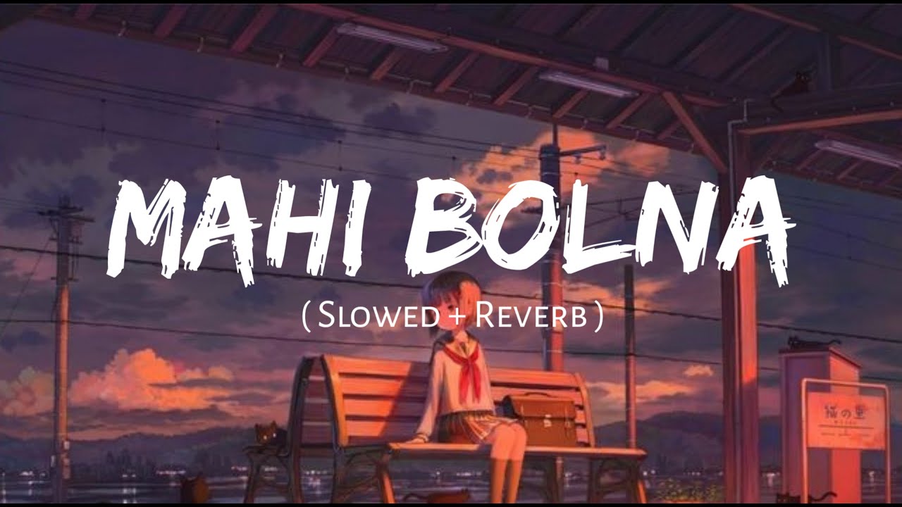 Bolna Mahi Bolna Slowed and Reverb Arijit Singh Asees Kaur  Nexus Music