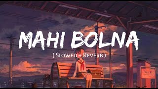 Bolna Mahi Bolna Slowed And Reverb Arijit Singh Asees Kaur Nexus Music