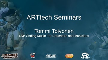ARTtech Seminar: Tommi Toivonen - Live Coding Music For Educators and Musicians