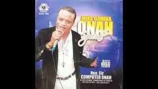 Hon Sir Computer Onah & His Cosmic Vibration of Africa - Mike Ojinika Onah Special