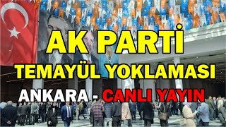 AK Parti Temayül Yoklaması Canlı Yayın - Ankara son durum  | Temayül sonuçları ne zaman açıklanacak?