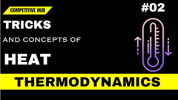 THERMODYNAMICS #02 | HEAT | PROBLEM | TRICKS |+4 MARKS | JEE | NEET | COMPETITIVE HUB