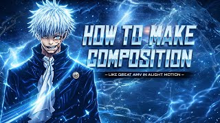 How To Make Composition Like @GreatAmv69 On Alight Motion | AMV Tutorial