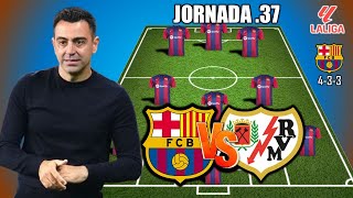 BARCELONA POTENTIAL STARTING LINEUP LALIGA 2023/24 - JORNADA 37 | BARCELONA VS RAYO VALLECANO