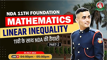 Linear Inequality - 2 Class | Mathematics Tutorial 2023 | Best NDA 11 Foundation Coaching |