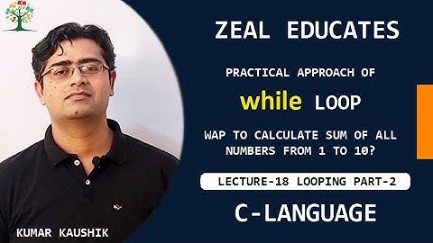 #18 Practical approach of while loop || C Language || Kumar Kaushik || sum of all no.s from 1 to 10