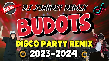 NONSTOP VIRAL BUDOTS REMIX 2023 - 2024 - DJ JOHNREY DISCO REMIX