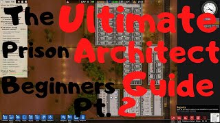 The ULTIMATE - Prison Architect Tutorial Part 2