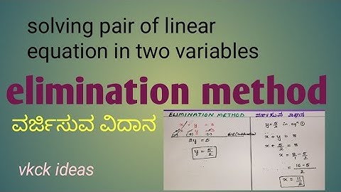 solving linear equation by elimination method part 1/ ವರ್ಜಿಸುವ ವಿಧಾನ @ VKCK ideas