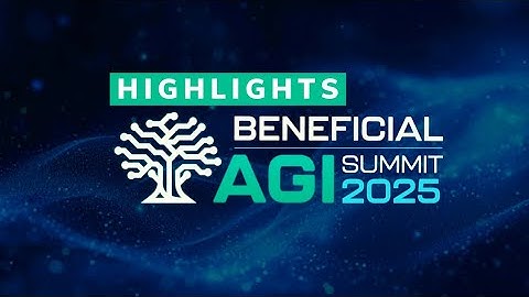Beneficial AGI Summit & Unconference 2025 Highlights (BGI-25) 