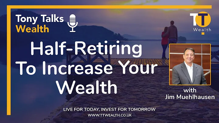 Half-Retiring To Increase Your Wealth - with Jim M...