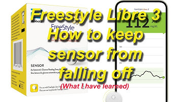 Freestyle Libre 3 How to keep sensor from falling off