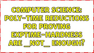Computer Science: Poly-time reductions for proving EXPTIME-hardness are _not_ enough?
