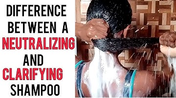 DIFFERENCE BETWEEN NEUTRALIZING AND CLARIFYING SHAMPOO: RELAXED HAIR: HAIRLISTABOMB