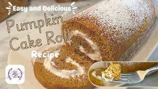 Delicious and Easy Pumpkin Cake Roll Recipe with a Cream Cheese Filling