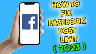 How to Fix Facebook Post Limit (2023)