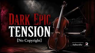 05. Dark Epic Tension Dramatic Cinematic Music | Royalty Free #RoyaltyFreeMusic #EpicMusic