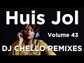 Huis jol  volume 43  dj chello remixes