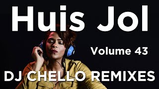 Huis Jol Volume 43 Dj Chello Remixes